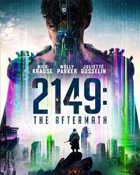 2149: Последствия войны (2021) смотреть онлайн